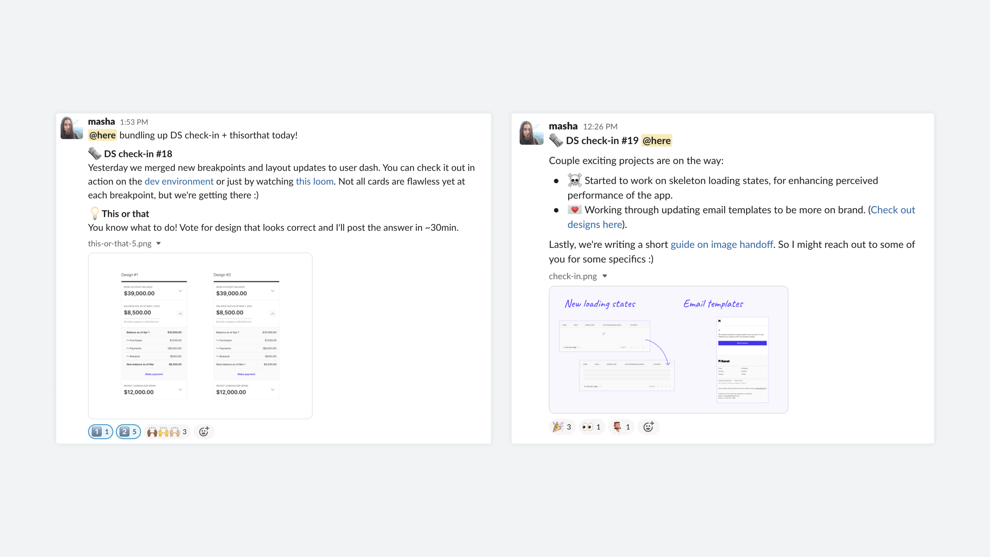 Two screenshots from our check-ins in Slack. In these updates I share what I’ve been working on (for example, breakpoints or loading states) and add links to corresponding documentation or screencasts.