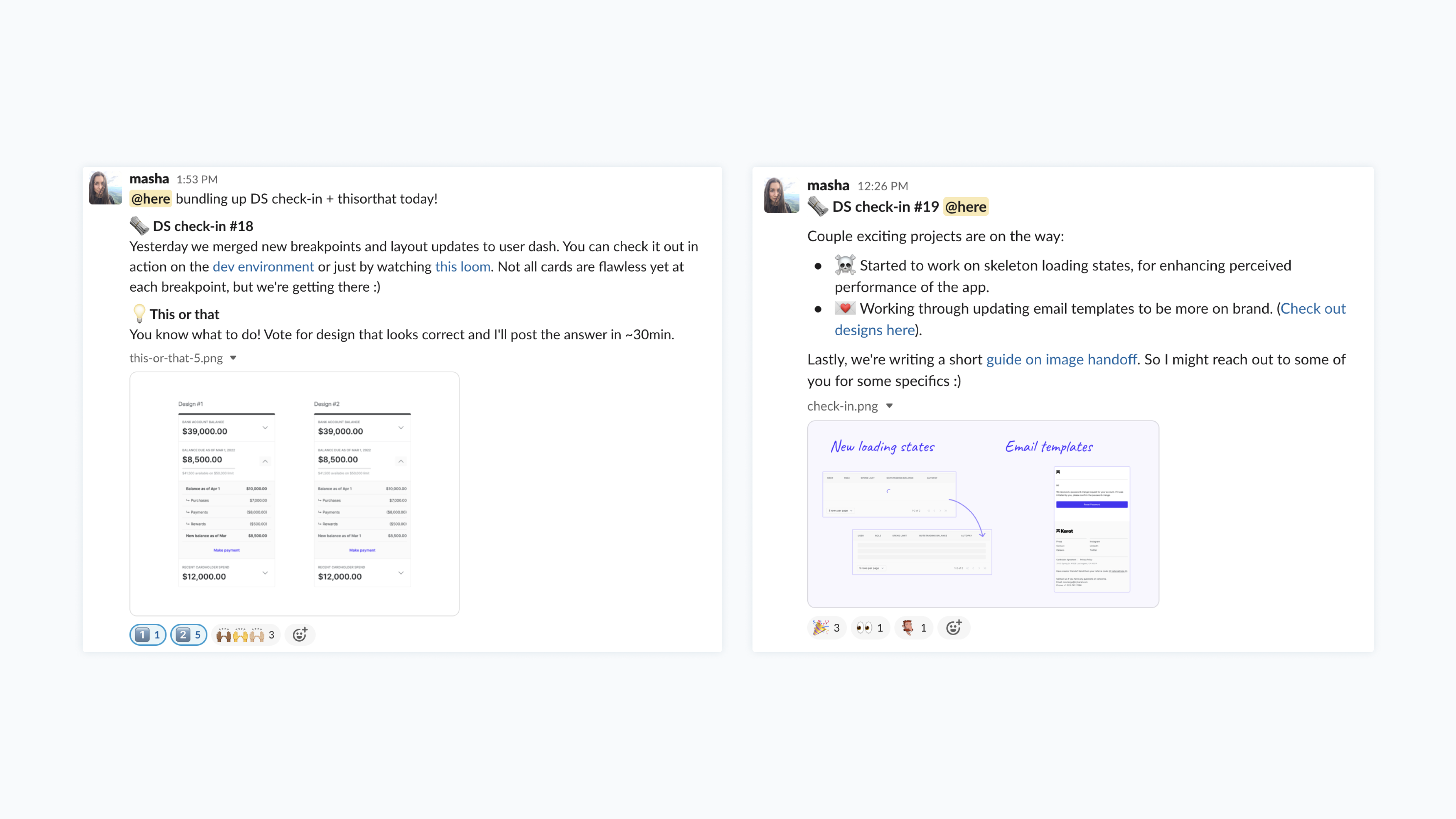 Two screenshots from our check-ins in Slack. In these updates I share what I’ve been working on (for example, breakpoints or loading states) and add links to corresponding documentation or screencasts.